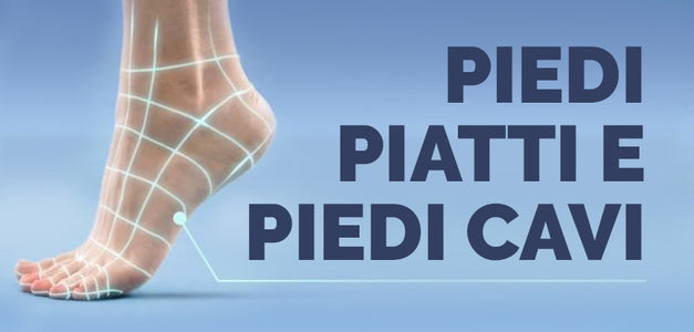 Piedi piatti e piedi cavi